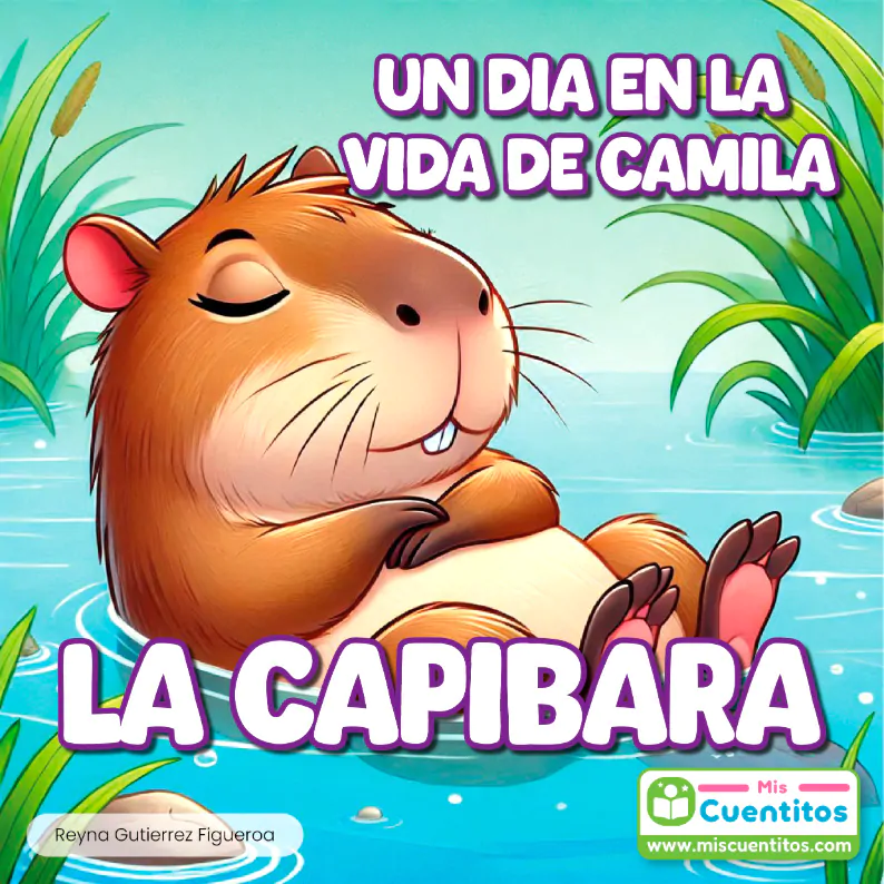 mis cuentitos Un día en la vida de Camila, la capibara+pagina 0